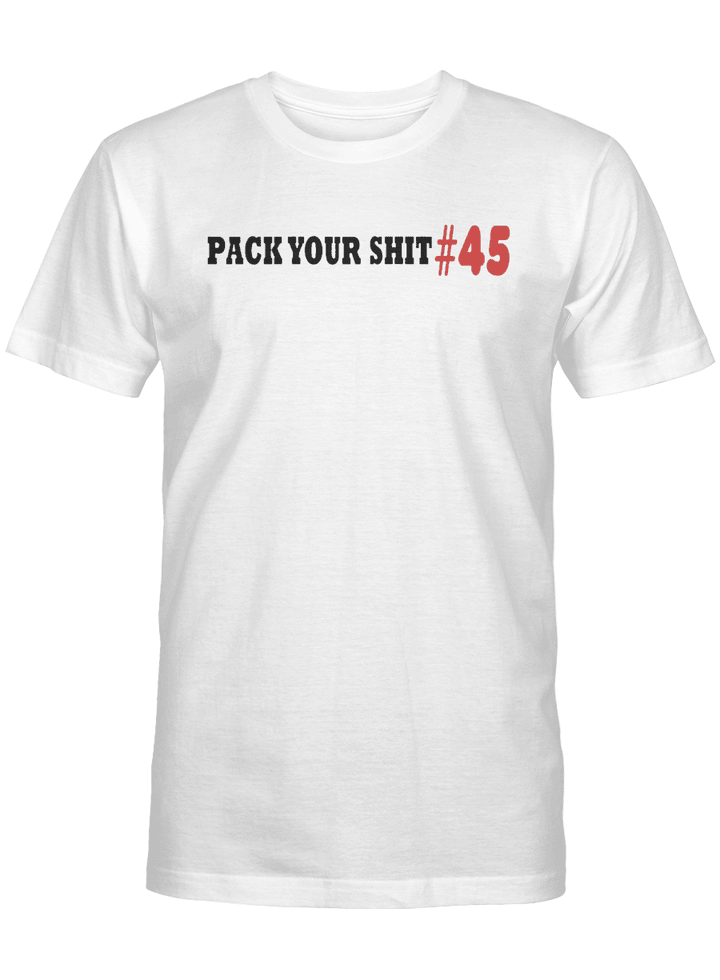 Pack Your Shit #45 T-Shirt