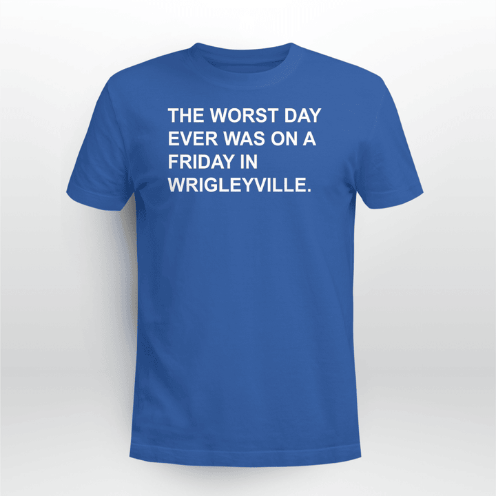 The Worst Day Ever Was On A Friday In Wrigleyville