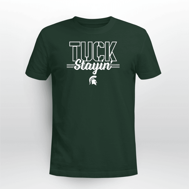 Michigan State - Tuck Stayin'