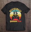 13th Birthday Officially A Quaranteen Teenager 13 Years Old T shirt