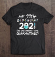 My 11th Birthday Quarantine 11 Years Old Social Distancing T shirt