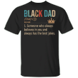 Father's Day Vintage Black Dad Definition Always Believes In You Funny Father's Day Black Pride Gifts