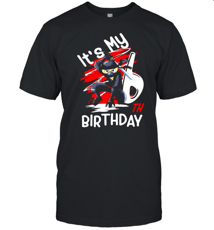 It s My 6th Birthday Boy Ninja Kids T shirt, Hoodie, Sweater, Tshirt