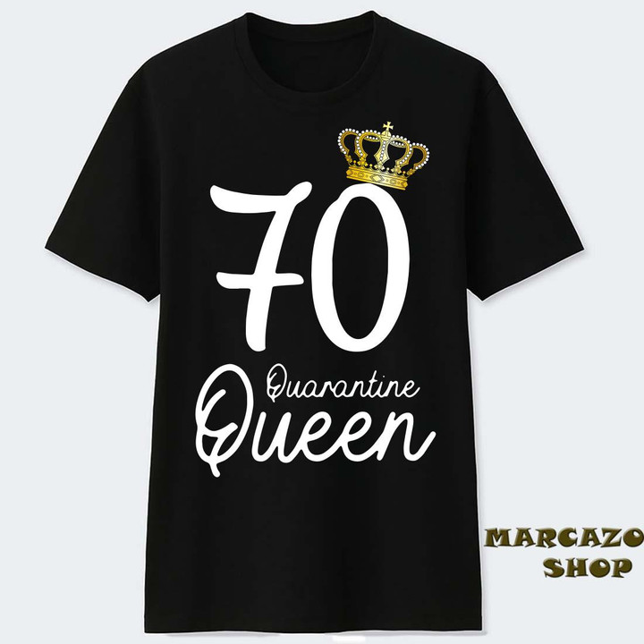70th Birthday Quarantine Queen Social Distancing T shirt