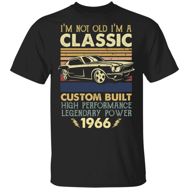 Vintage Retro I'm Not Old I'm A Classic Custom Built High Performance Legendary Power 1966 Cool Classic Car 54th Birthday Gifts