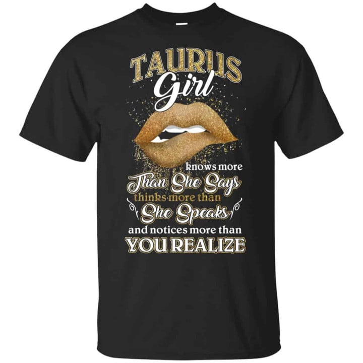 Taurus Girl Knows More Than She Says Zodiac Birthday T shirt