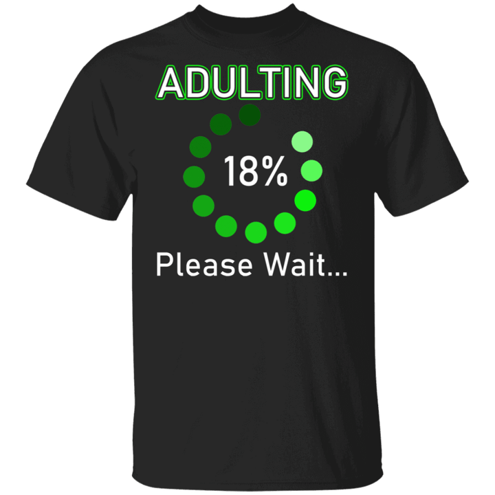 Birthday Adulting Please Wait Loading Funny 18th Birthday 18 Years Old Gifts