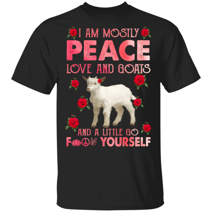 I Am Mostly Peace Love And Goats And A Little Go feak Yourself Funny Goat Lover Gifts