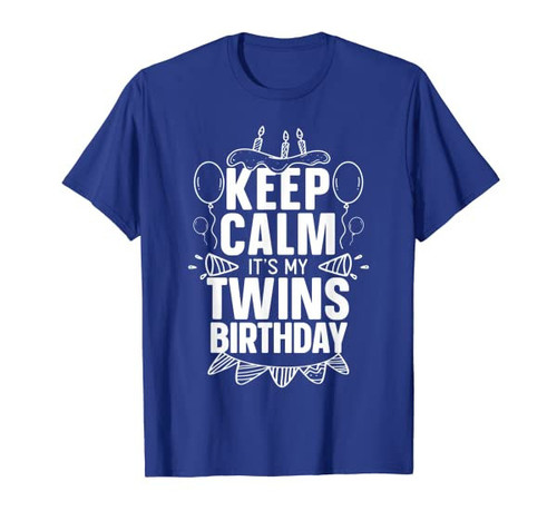 Mens Keep Calm Its My Twins Birthday Twin Dad & Twin Mom T-Shirt