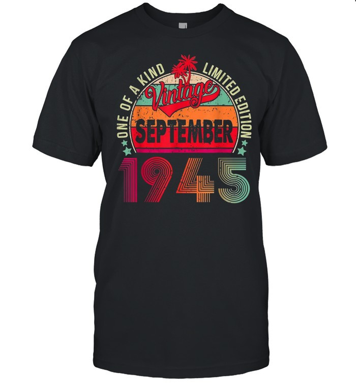 76th Birthday September 1945 76 Year Old shirt, hoodie, sweater, tshirt