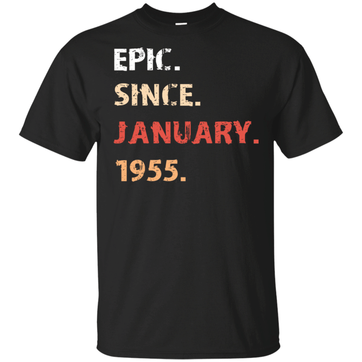 Epic Since January 1955 Birthday Gift T shirt