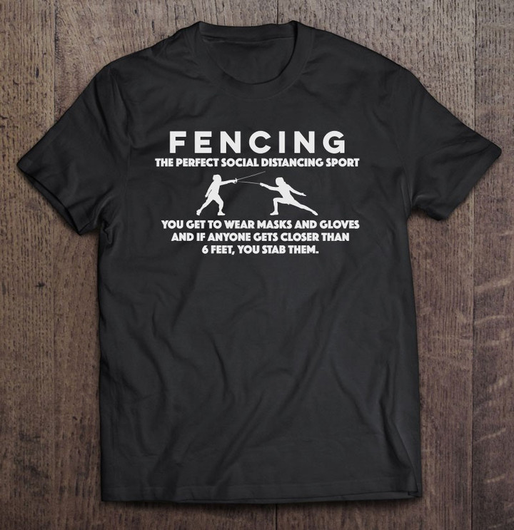 Fencing Shirt Perfect Social Distancing Sport Funny Pun T shirt