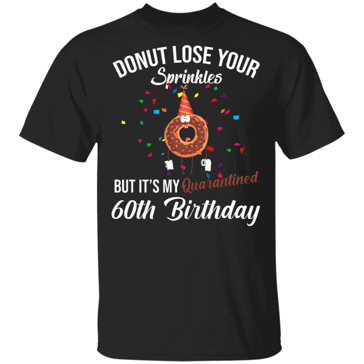 Donut Lose Your Sprinkles But It's My Quarantined 60th Birthday Funny Donut Lover 60th Birthday Gifts