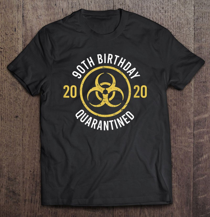Funny 90th Birthday 2020 Bday Quote Gift 90 Years Old Joke T shirt