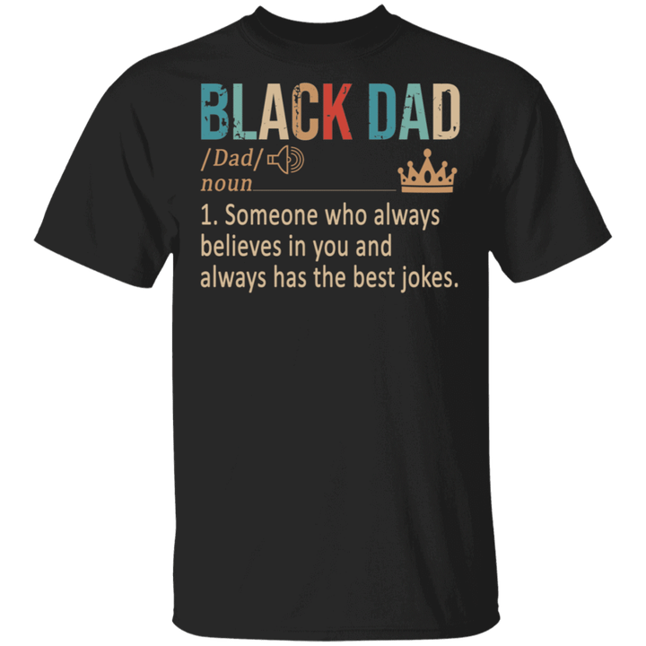 Father's Day Vintage Black Dad Definition Always Believes In You Funny Father's Day Black Pride Gifts