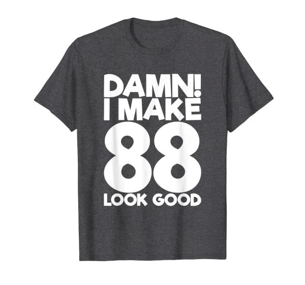88 Years Old B-Day Funny 88th Birthday T-Shirt
