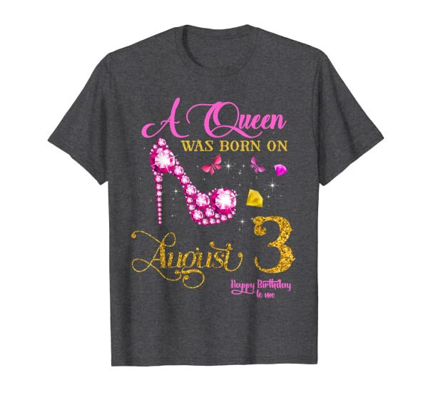 A Queen Was Born on August 3, 3rd August Birthday T-Shirt