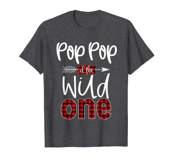 Mens Pop Pop of Wild One Buffalo Plaid Lumberjack 1st Birthday T-Shirt