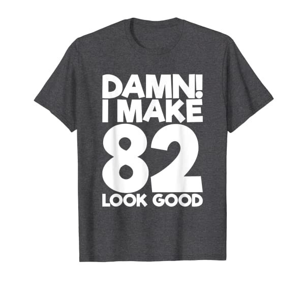 82 Years Old B-Day Funny 82th Birthday T-Shirt