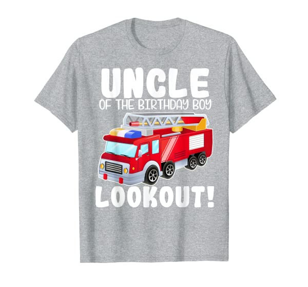 Fire Truck Uncle Of The Birthday Boy Lookout Family T-Shirt