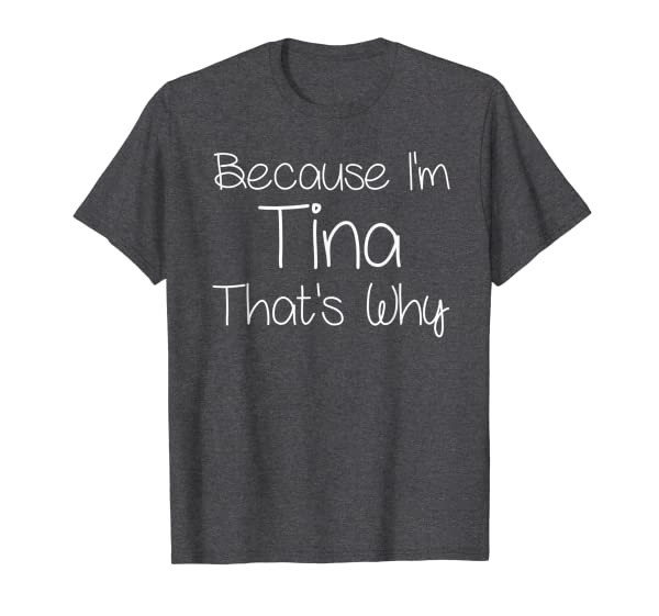 TINA Funny Personalized Birthday Women Name Gift Idea T-Shirt