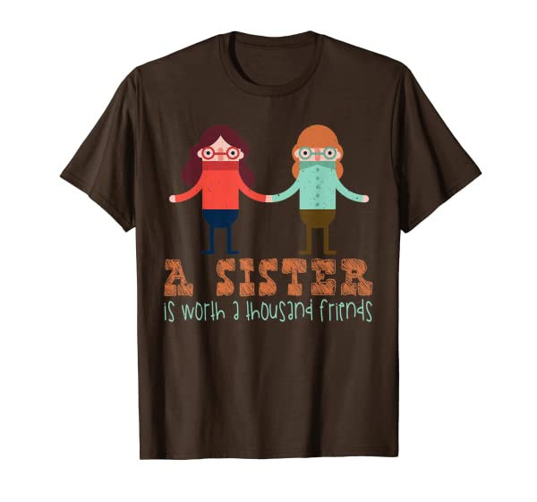 A Sister is Worth a Thousand Friends. Family Birthday T-Shirt