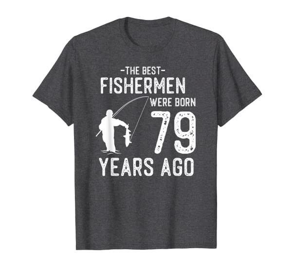 79 Year Old Men Women Fishing Fishermen Gifts For Birthday T-Shirt