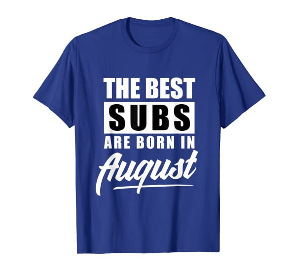 BDSM, Submissive Birthday, Fetish, Kinky, August Birthday T-Shirt