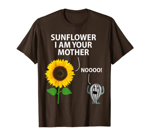 sunflower I Am Your Mother Funny Birthday Gift for wife mom T-Shirt
