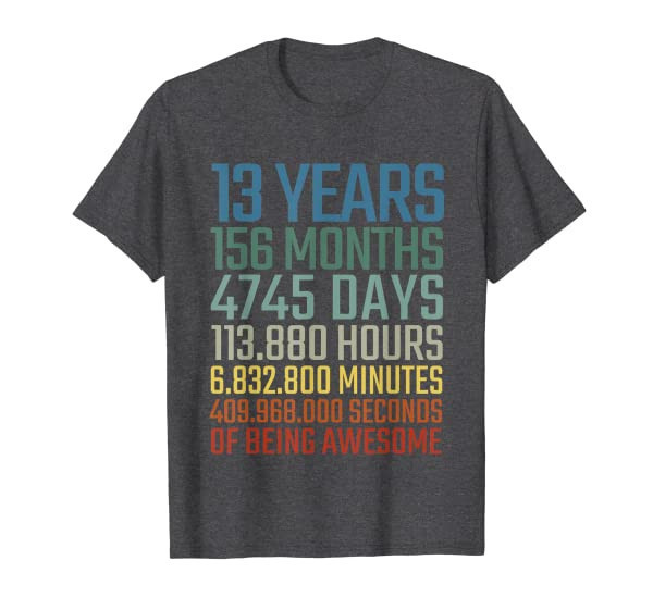 Thirteen 13th Birthday Hours Minutes Seconds 13 Years Old Bd T-Shirt
