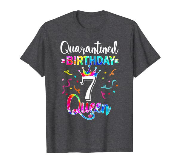 7th Quarantine birthday Queen with art Tie dye for Girls T-Shirt