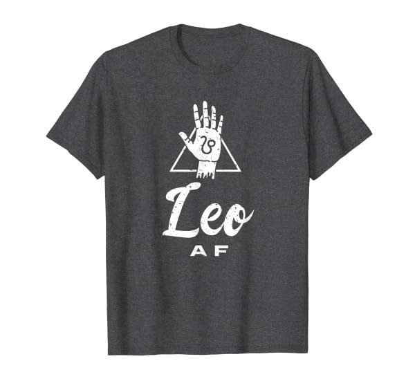 Leo AF / Leo Birthday Month, Leo Astrology & Zodiac Sign T-Shirt