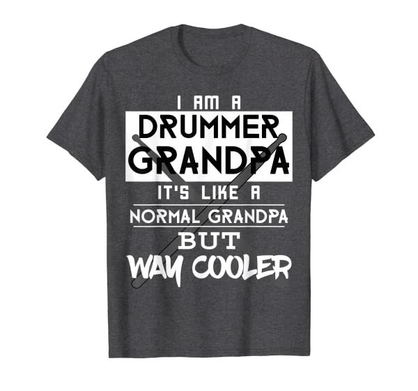 Funny Im A Drummer Grandpa T-shirt Fathers Day Birthday Gift