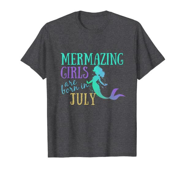 Mermazing Girls Are Born In July Birthday Gift Women Girls T-Shirt