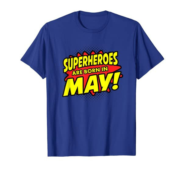 Superheroes Are Born In May Birthday T-Shirt Gift