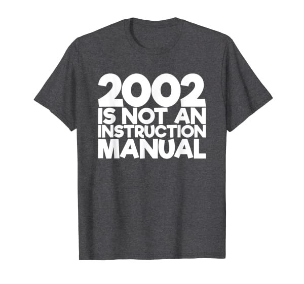 19 Years Old 2002 Instruction Manual Funny 19th Birthday T-Shirt
