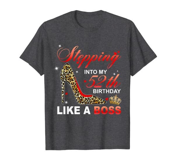 Stepping Into My 52th Birthday Like A Boss Since 1968 Mother T-Shirt