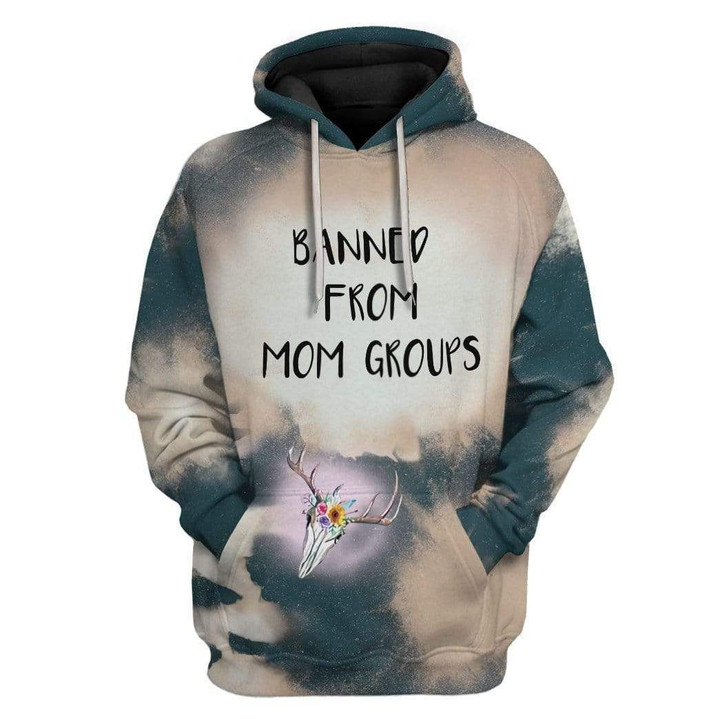 MysticLife 3D Banned From Mom Groups Custom Hoodies Apparel