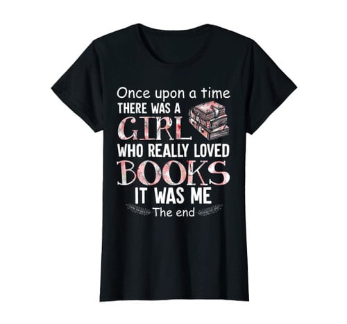 There Was A Girl Who Loved Books Tshirt Book Lover Gifts