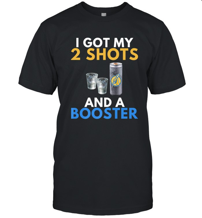 2 Shots And A Booster T Shirt