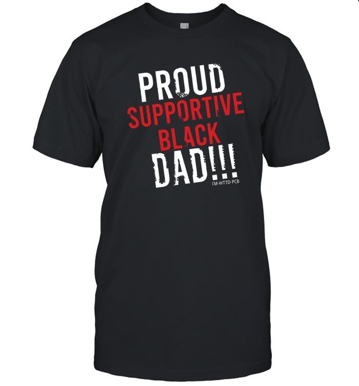 Proud Supportive Black Dad T-Shirt
