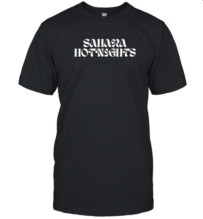 Sahara Hotnights T-Shirt