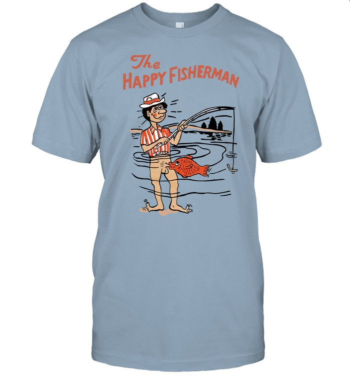 The Happy Fisherman Shirt