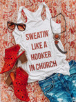 Hippie Clothes for Women Sweatin Like A Hooker In Church Hippie Clothing Hippie Style Clothing Hippie Shirts