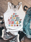 Hippie Clothes for Women Do I Like Him Hippie Clothing Hippie Style Clothing Hippie Shirts