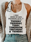 Hippie Clothing I Only Drink On Days Beginning With T Tuesday Thursday Today Tomorrow Thaturday Thunday Hippie Style Clothing