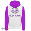 I'm Not Swearing I'm Using My Golf Words Golf Purple Golfer Gift Hoodie Zipper Hoodie Shirt