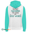 I'm Not Swearing I'm Using My Golf Words Golf Aqua Golfer Gift Hoodie Zipper Hoodie Shirt