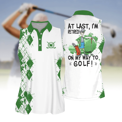 Sleeve Women Polo Shirt For Ladies At Last I'm Retired. On My Way To Golf Shirt, Golf Lover Shirt, Retiree Gift