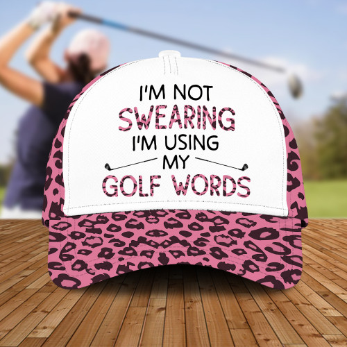 I'm Not Swearing I'm Using My Golf Words Golf Cool Gift For Female Golfers Caps